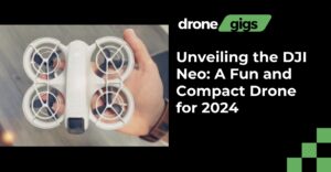 Read more about the article Unveiling the DJI Neo: A Fun and Compact Drone for 2024